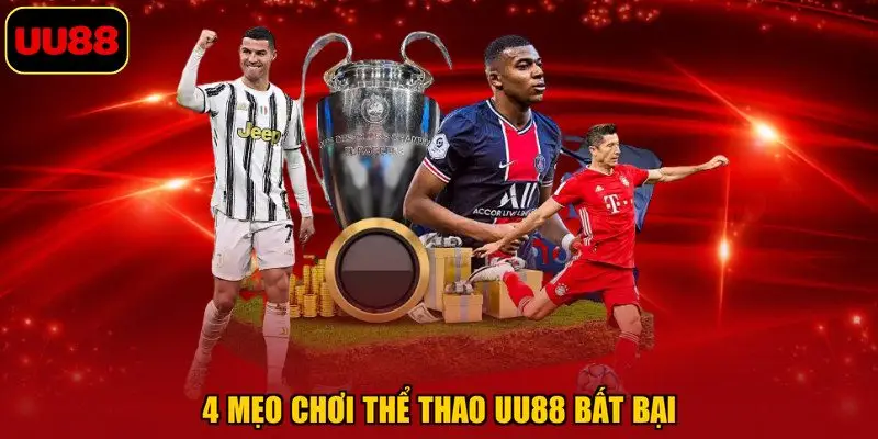 4 mẹo chơi thể thao UU88 bất bại