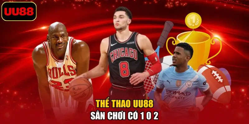 Thể thao UU88 – Sân chơi có 1 0 2